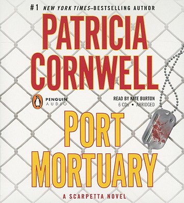 Port Mortuary - Cornwell, Patricia, and Burton, Kate (Read by)