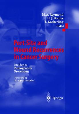 Port-Site and Wound Recurrences in Cancer Surgery: Incidence - Pathogenesis - Prevention - Reymond, Marc A, and Bonjer, H Jaap, and Kockerling, Ferdinand