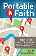 Portable Faith: How to Take Your Church to the Community