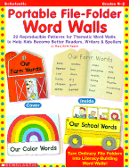 Portable File-Folder Word Walls: 25 Reproducible Thematic Word Walls to Help Kids Become Better Readers, Writers, and Spellers