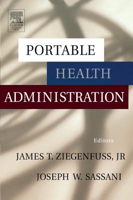 Portable Health Administration - Ziegenfuss, James T, Jr. (Editor), and Sassani, Joseph