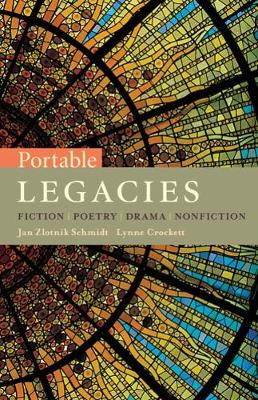 Portable Legacies: Fiction, Poetry, Drama, Nonfiction - Schmidt, Jan Zlotnik, and Crockett, Lynne