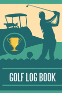 Portable Log Book For Golfer: Golf Stats Log Book to Track Your Golf Scores - 105 Pages - 6 X 9 inches ( 15,24 X 22,86 cm ) -