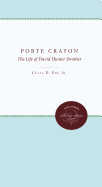Porte Crayon: The Life of David Hunter Strother
