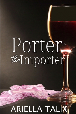 Porter the Importer: Prequel to The Drummonds - Talix, Ariella