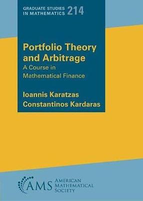 Portfolio Theory and Arbitrage: A Course in Mathematical Finance - Karatzas, Ioannis, and Kardaras, Constantinos