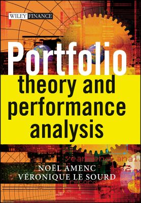 Portfolio Theory and Performance Analysis - Amenc, Noel, and Le Sourd, Veronique