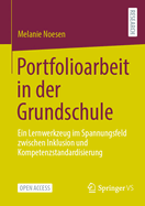 Portfolioarbeit in der Grundschule: Ein Lernwerkzeug im Spannungsfeld zwischen Inklusion und Kompetenzstandardisierung