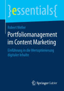 Portfoliomanagement Im Content Marketing: Einf?hrung in Die Wertoptimierung Digitaler Inhalte