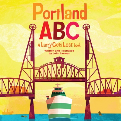 Portland Abc: A Larry Gets Lost Book - 
