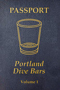 Portland Dive Bar Passport; Volume 1