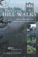 Portland Hill Walks: Twenty Explorations in Parks and Neighborhoods