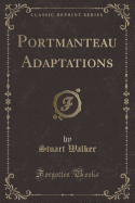 Portmanteau Adaptations (Classic Reprint)
