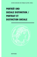 Portrt Und Soziale Distinktion / Portrait Et Distinction Sociale