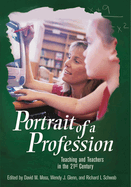 Portrait of a Profession: Teaching and Teachers in the 21st Century