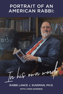 Portrait of an American Rabbi: in His Own Words