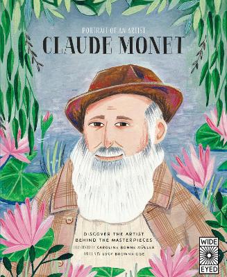 Portrait of an Artist: Claude Monet - Brownridge, Lucy