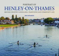 Portrait of Henley-on-Thames: British Country Landscapes, Traditions and Community Life