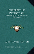 Portrait Of Patriotism: Washington Crossing The Delaware