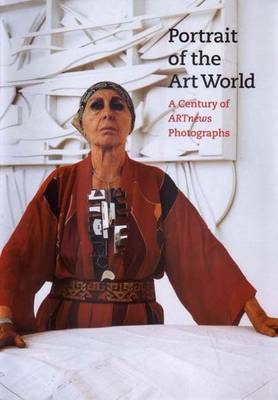 Portrait of the Art World: A Century of Artnews Photographs - Stapp, William F, Mr., and Esterow, Milton (Contributions by), and Hamill, Pete, Mr. (Contributions by)
