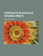 Portraits in Suffolk Houses (West)