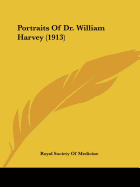 Portraits Of Dr. William Harvey (1913)