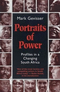Portraits of Power: Profiles in a Changing South Africa
