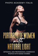 Portraits of women with Natural Light: artisanal and professional homemade photos with naked women