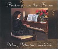 Portraits on the Piano - Mary Martin Stockdale