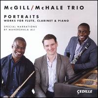 Portraits: Works for flute, clarinet & piano - Mahershala Ali; McGill/McHale Trio