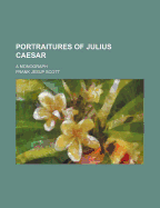 Portraitures of Julius Caesar; A Monograph