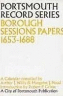 Portsmouth Record Series: Borough Sessions Papers 1653-1688: A Calendar