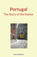 Portugal: The Story of the Nation