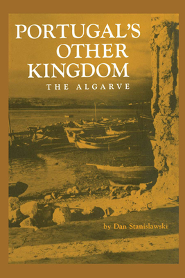 Portugal's Other Kingdom: The Algarve - Stanislawski, Dan