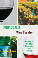 Portugal's Wine Country: A Guide to the Best Vineyards & Tastings