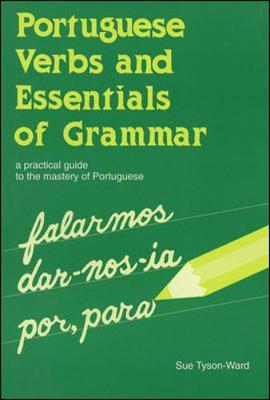 Portuguese Verbs and Essentials of Grammar - Tyson-Ward, Sue