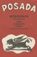 Posada: Monografia de 406 Grabados de Jose Guadalupe Posada