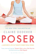 Poser: A Mother's Life in Twenty-Three Yoga Poses