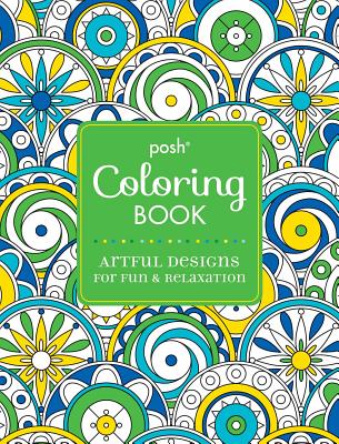 Posh Adult Coloring Book: Artful Designs for Fun & Relaxation - Andrews McMeel Publishing