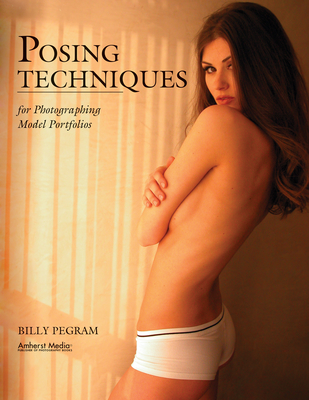 Posing Techniques for Photographing Model Portfolios - Pegram, Billy