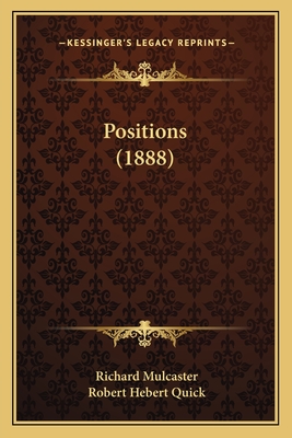 Positions (1888) - Mulcaster, Richard, and Quick, Robert Hebert