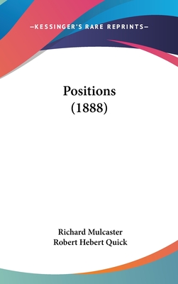 Positions (1888) - Mulcaster, Richard, and Quick, Robert Hebert