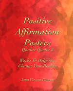 Positive Affirmation Posters: Quaker Quotes 2: Words to Help You Change Your Reality