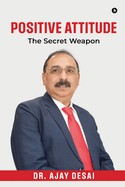 Positive Attitude: The Secret Weapon