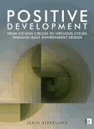 Positive Development: From Vicious Circles to Virtuous Cycles Through Built Environment Design