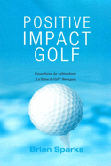 Positive Impact Golf: Eingearbeitet Die Weltberhmte "Dans du Golf" Bewegung