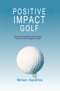 Positive Impact Golf: Hvordan du indarbejder den bermte 'Danse du Golf' bevgelse i dit spil