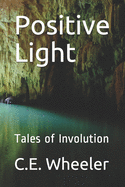 Positive Light: Tales of Involution