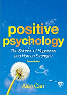 Positive Psychology: The Science of Happiness and Human Strengths