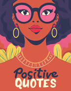 Positive Quotes Coloring Book for Black Women: Featuring 40 Positive Quotes for Black Women, Seniors, and Girls with Daily Mindfulness, Empowering Quotes, Beautiful Portraits, and Motivational Swear-Free Activities